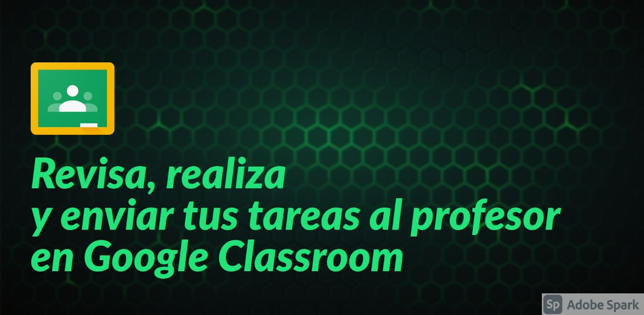 Revisa, realiza  y enviar tus tareas al profesor en Google Classroom - Featured image